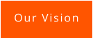 Our Vision